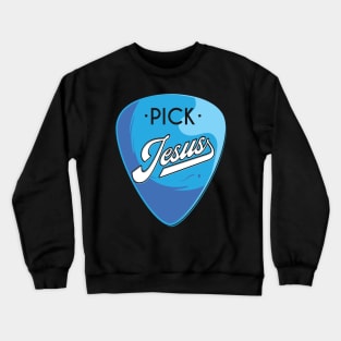 Pick Jesus Crewneck Sweatshirt